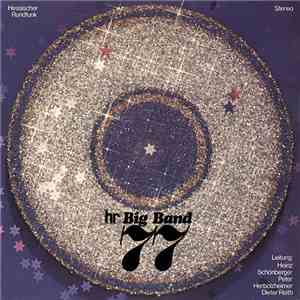 hr Big Band , Leitung: Heinz Schönberger, Peter Herbolzheimer, Dieter Reith - hr Big Band 77 download free