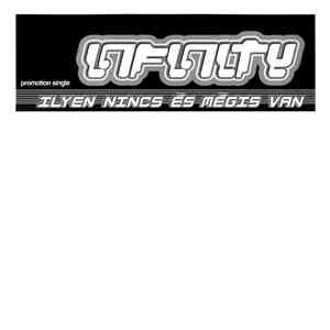 Infinity  - Ilyen Nincs És Mégis Van download free