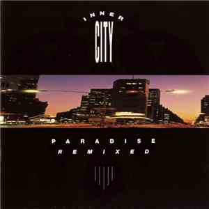 Inner City - Paradise Remixed download mp3 flac