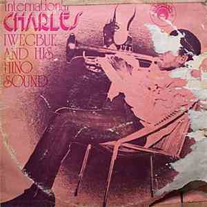 International Charles Iwegbue And His Hino Sound - International Charles Iwegbue And His Hino Sound download mp3 flac