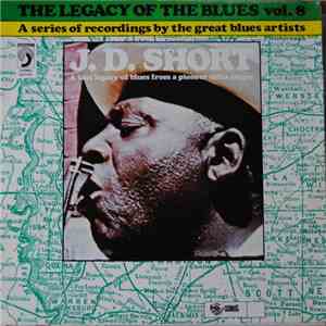 J. D. Short - The Legacy Of The Blues Vol. 8 download mp3 flac