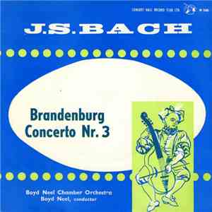 J. S. Bach / Boyd Neel / The Boyd Neel Chamber Orchestra - Brandenburg Concerto Nr. 3 download free