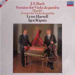 J. S. Bach, Handel - Lynn Harrell, Igor Kipnis - Sonatas For Viola Da Gamba / Sonata For Viola Da Gamba download mp3 flac