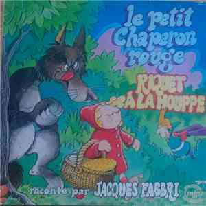 Jacques Fabbri - Le Petit Chaperon Rouge / Riquet A La Houppe download mp3 flac