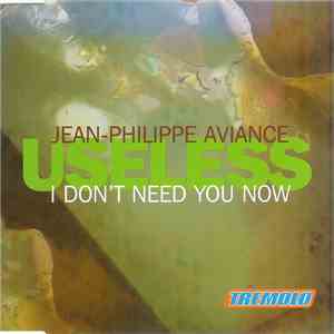 Jean-Philippe Aviance - Useless (I Don't Need You Now) download mp3 flac