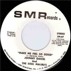 Johnny Daniel And The Soul Malibu's - Make Me Feel So Good / Down, Get Down download mp3 flac