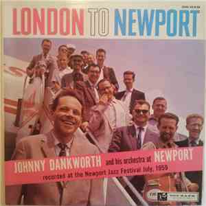 Johnny Dankworth & His Orchestra - London To Newport download mp3 flac