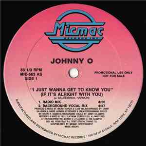 Johnny O - I Just Wanna Get To Know You (If It's Alright With You) download mp3 flac