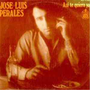 José Luis Perales - Así Te Quiero Yo download mp3 flac