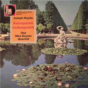 Joseph Haydn, Das Max Kayser Quartett - Kaiserquartett / Lerchenquartett download free