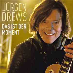 Jürgen Drews - Das Ist Der Moment download mp3 flac