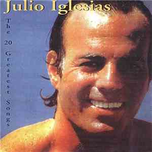 Julio Iglesias - The 20 Greatest Songs download mp3 flac