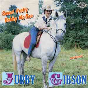 Jurby Gibson - Sweet Pretty Bobby McGee download mp3 flac