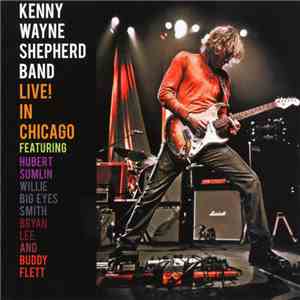 Kenny Wayne Shepherd Band - Live! In Chicago download mp3 flac