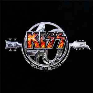 Kiss - Kiss 40 (Decades Of Decibels) download mp3 flac