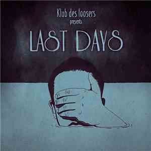 Klub des Loosers - Last Days download free