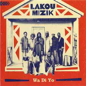 Lakou Mizik - Wa Di Yo download mp3 flac