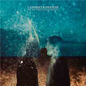 Lambert & Dekker - We Share Phenomena download free