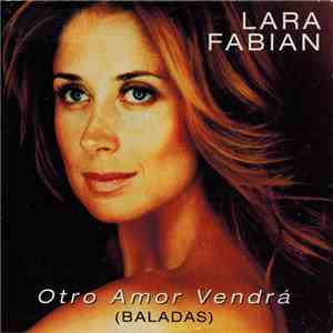 Lara Fabian - Otro Amor Vendrá (Baladas) download mp3 flac