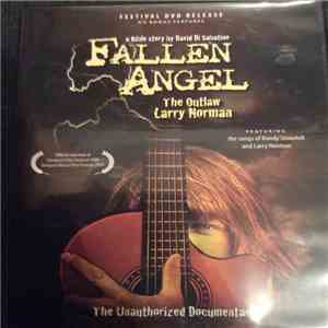 Larry Norman - Fallen Angel: The Outlaw Larry Norman download mp3 flac