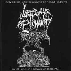 Last Days Of Humanity / Necrocannibalistic Vomitorium - The Sound Of Rancid Juices Sloshing Around Eindhoven / Moral Damage download mp3 flac