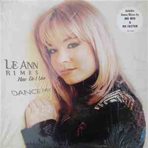 LeAnn Rimes - How Do I Live (Dance Mix) download free
