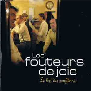 Les Fouteurs De Joie - Le Bal Des Souffleurs download mp3 flac