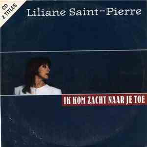 Liliane Saint-Pierre - Ik Kom Zacht Naar Je Toe download mp3 flac