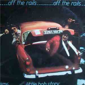 Little Bob Story - Off The Rails download mp3 flac