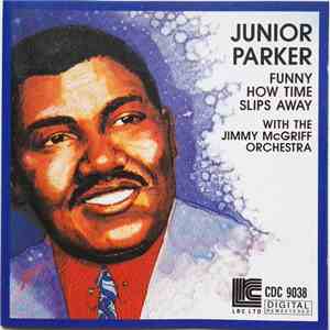 Little Junior Parker, Jimmy McGriff Big Band - Funny How Time Slips Away download free