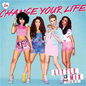 Little Mix - Change Your Life download free