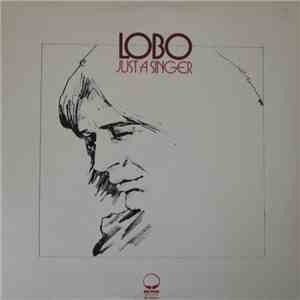 Lobo  - Just A Singer download mp3 flac