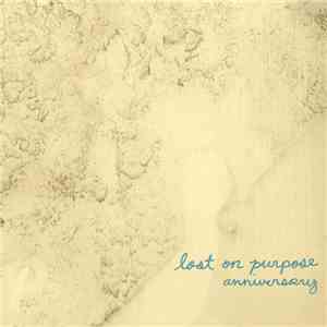 Lost On Purpose - Anniversary download free