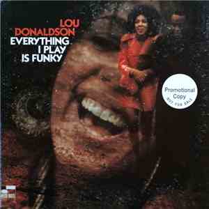 Lou Donaldson - Everything I Play Is Funky download mp3 flac