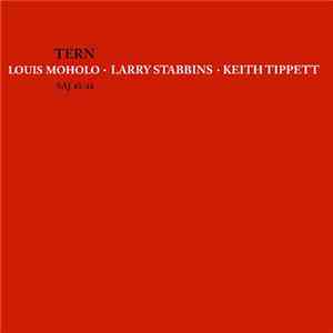 Louis Moholo • Larry Stabbins • Keith Tippett - Tern download free