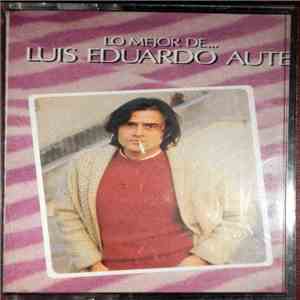 Luis Eduardo Aute - Lo Mejor De... Luis Eduardo Aute download mp3 flac