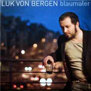Luk Von Bergen - Blaumaler download free