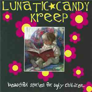 Lunatic Candy Kreep - Beautiful Stories For Ugly Children download free