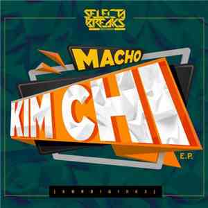 Macho  - Kim Chi E.P. download mp3 flac