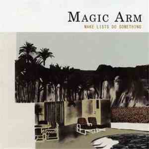 Magic Arm - Make Lists Do Something download mp3 flac