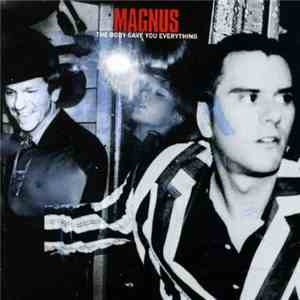 Magnus - The Body Gave You Everything download mp3 flac