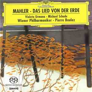 Mahler - Violeta Urmana, Michael Schade, Wiener Philharmoniker, Pierre Boulez - Das Lied Von Der Erde download mp3 flac