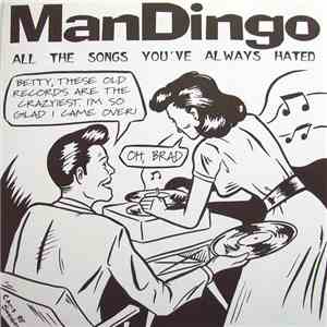 Man Dingo - All The Songs You've Always Hated download free