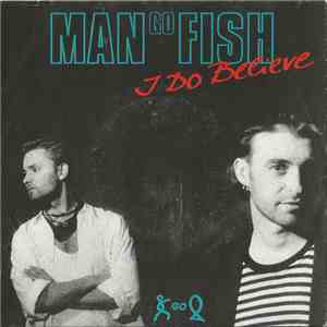 Man Go Fish - I Do Believe download mp3 flac