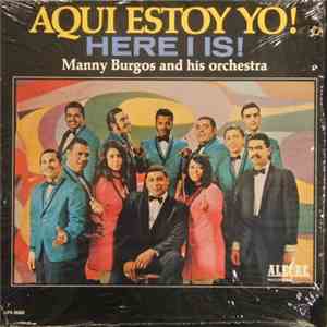 Manny Burgos And His Orchestra - Aqui Estoy Yo! Here I Is! download mp3 flac