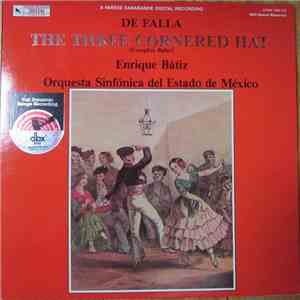 Manuel De Falla, Enrique Batiz, Orquesta Sinfonica Del Estado De Mexico - The Three Cornered Hat (Complete Ballet) download mp3 flac