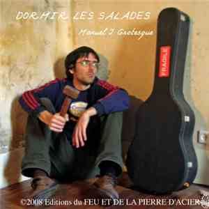 Manuel J. Grotesque - Dormir Les Salades download mp3 flac