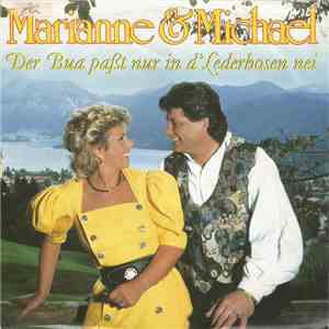 Marianne & Michael - Der Bua Paßt Nur In D' Lederhosen Nei download free