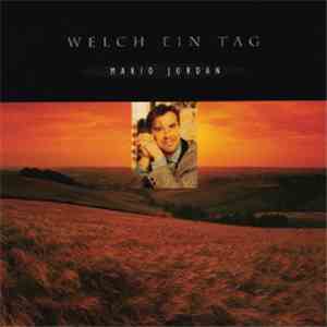 Mario Jordan - Welch Ein Tag download mp3 flac