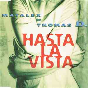 Matalex Feat. Thomas D. - Hasta La Vista download free